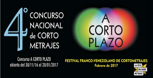 Selecci�n Oficial de 4to Concurso franco-venezolano de Cortometrajes A CORTO PLAZO 2017