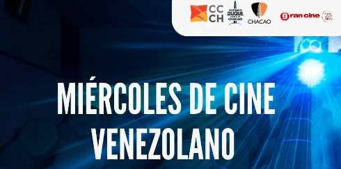 Mi�rcoles de Cine Venezolano en el Centro Cultural Chacao