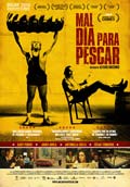 MAL DA PARA PESCAR (Uruguay: pas invitado) (VI Muestra de Cine Latinoamericano 2013)