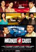 MATANDO CABOS(Festival Cine Latinoamericano 2006)