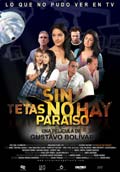SIN TETAS NO HAY PARASO (Colombia: Pas Invitado) (4to Festival Cine Latinoamericano 2011)