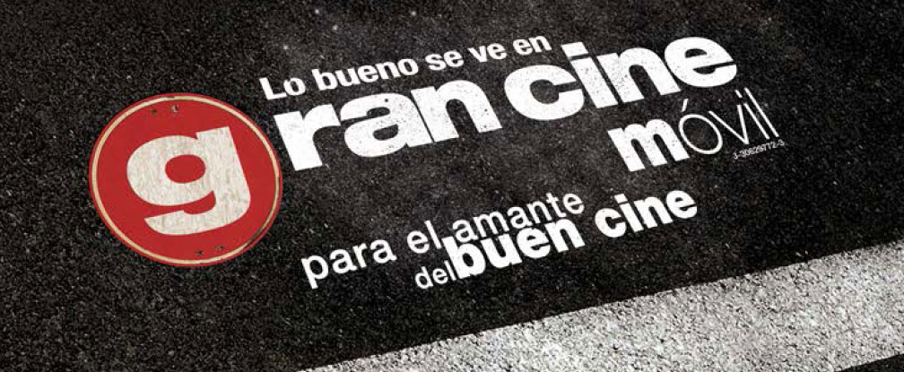 Gran Cine Móvil, para el amante del buen cine Gran Cine Móvil, para el amante del buen cine