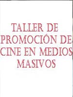 Taller de promoción de cine en medios masivos